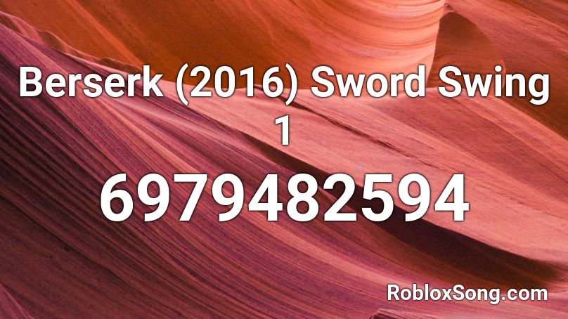 Berserk (2016) Sword Swing 1 Roblox ID