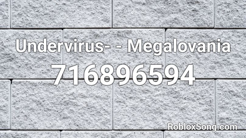Undervirus- - Megalovania Roblox ID