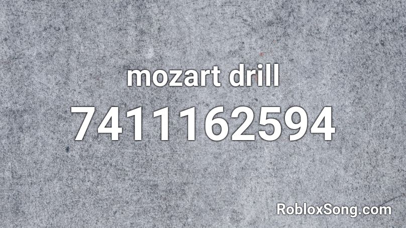 mozart drill  Roblox ID