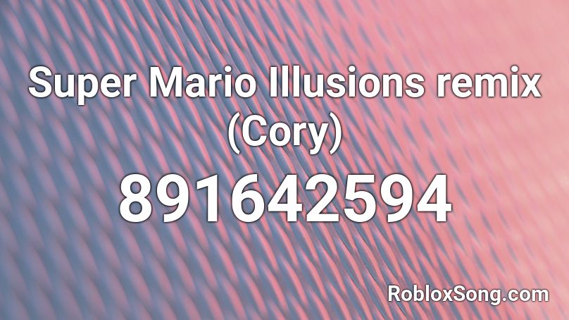Super Mario Illusions remix (Cory) Roblox ID