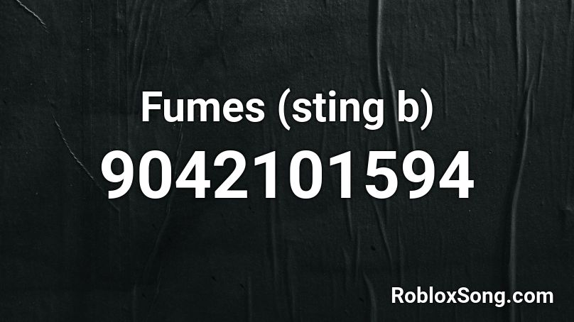 Fumes (sting b) Roblox ID