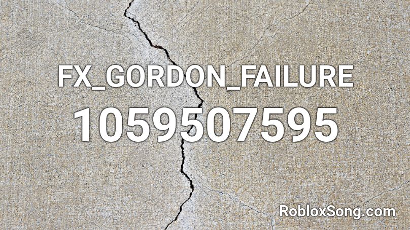 FX_GORDON_FAILURE Roblox ID