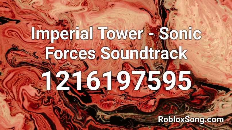 Imperial Tower - Sonic Forces Soundtrack Roblox ID