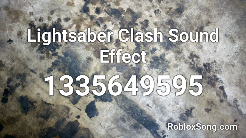 Lightsaber Clash Sound Effect Roblox ID