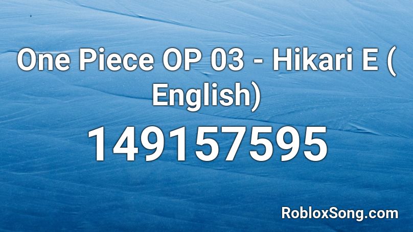 One Piece OP 03 - Hikari E ( English) Roblox ID