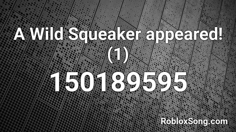 A Wild Squeaker appeared! (1) Roblox ID