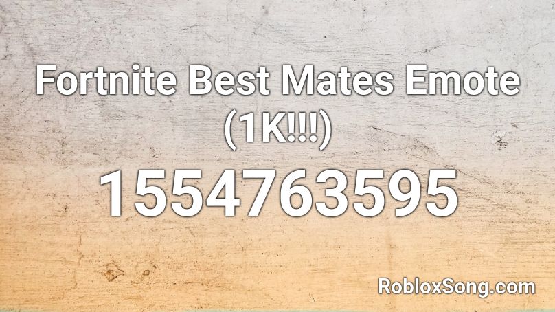 Fortnite Best Mates Emote (1K!!!) Roblox ID