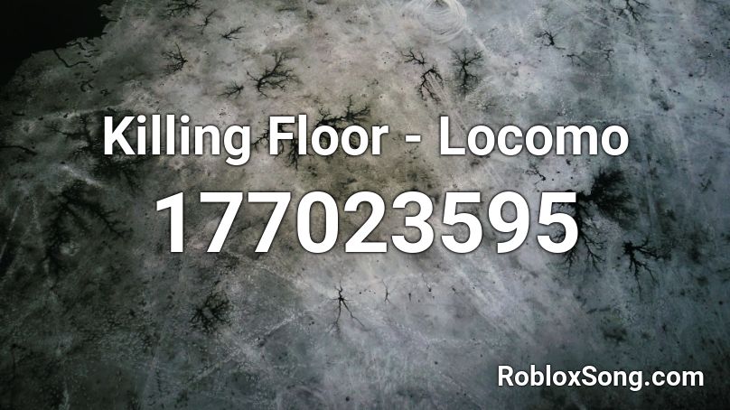 Killing Floor - Locomo Roblox ID
