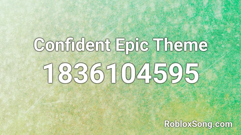 Confident Epic Theme Roblox ID