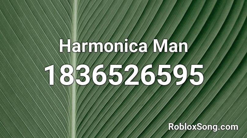 Harmonica Man Roblox ID