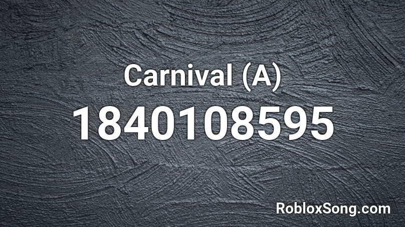 Carnival (A) Roblox ID