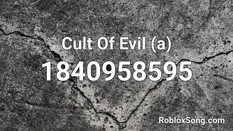 Cult Of Evil (a) Roblox ID