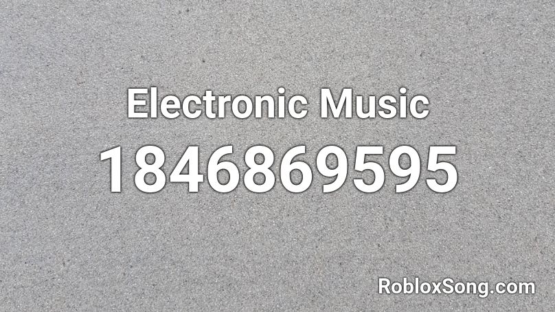 Electronic Music Roblox ID