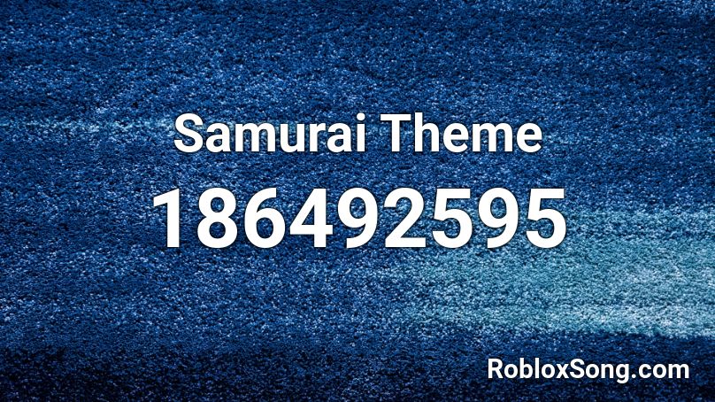 Samurai Theme Roblox ID