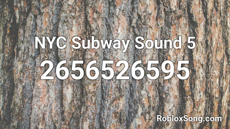 NYC Subway Sound 5 Roblox ID