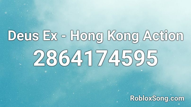 Deus Ex - Hong Kong Action Roblox ID