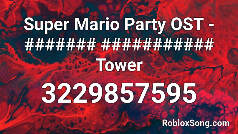 Super Mario Party OST - ####### ########### Tower Roblox ID