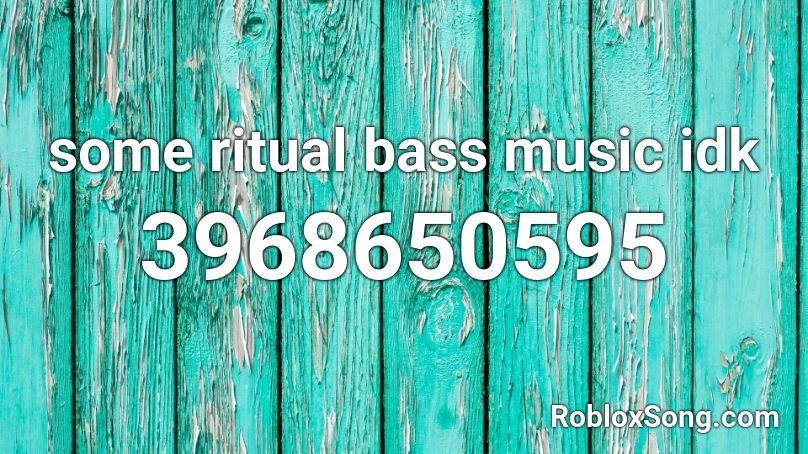 some ritual bass music idk Roblox ID