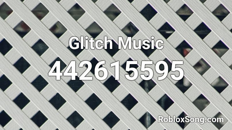 Glitch Music Roblox ID