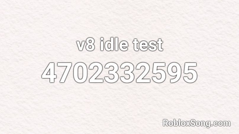 v8 idle test Roblox ID