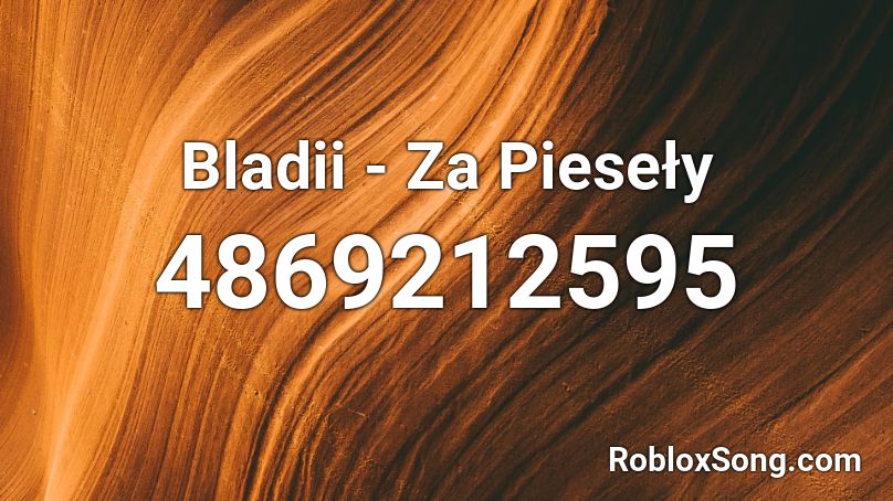 Bladii - Za Pieseły Roblox ID
