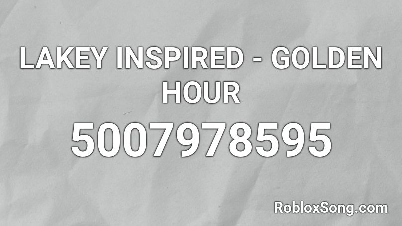 lakey-inspired-golden-hour-roblox-id-roblox-music-codes