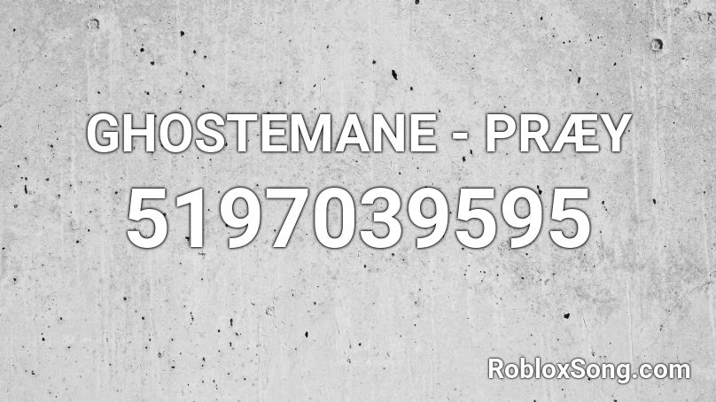 Ghostemane Praey Roblox Id Roblox Music Codes - ghostemane roblox id