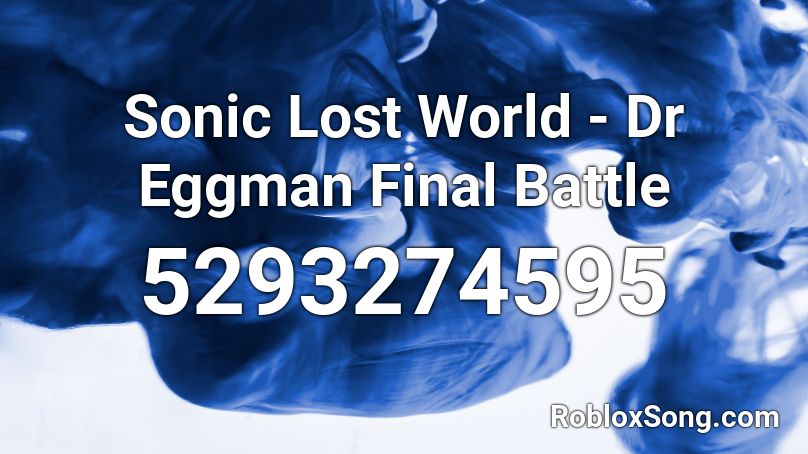 Sonic Lost World Dr Eggman Final Battle Roblox Id Roblox Music Codes - rocket jump waltz remix id code roblox