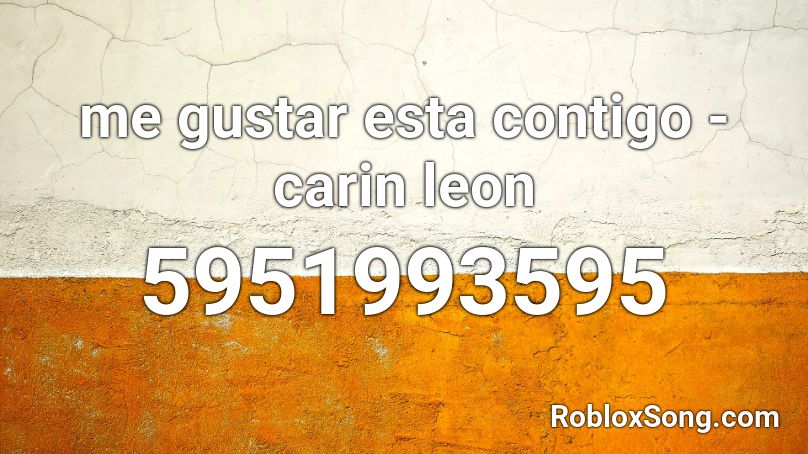 me gustar esta contigo -carin leon Roblox ID