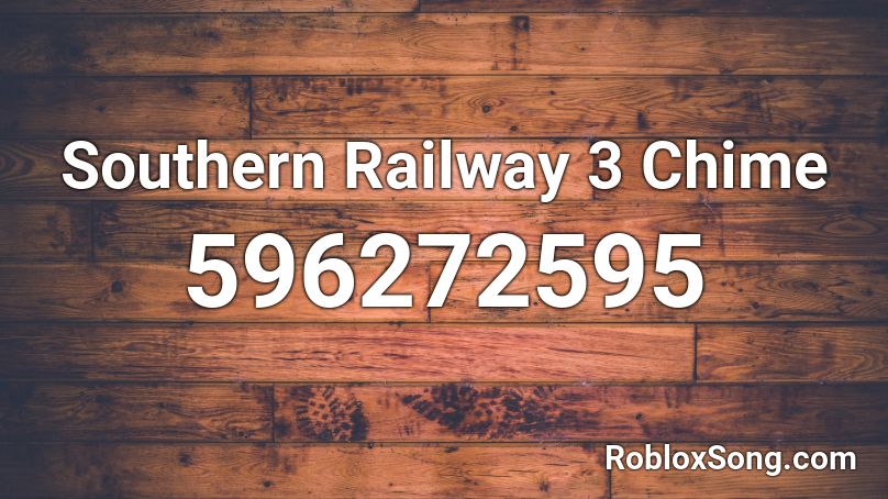 Southern Railway 3 Chime Roblox ID