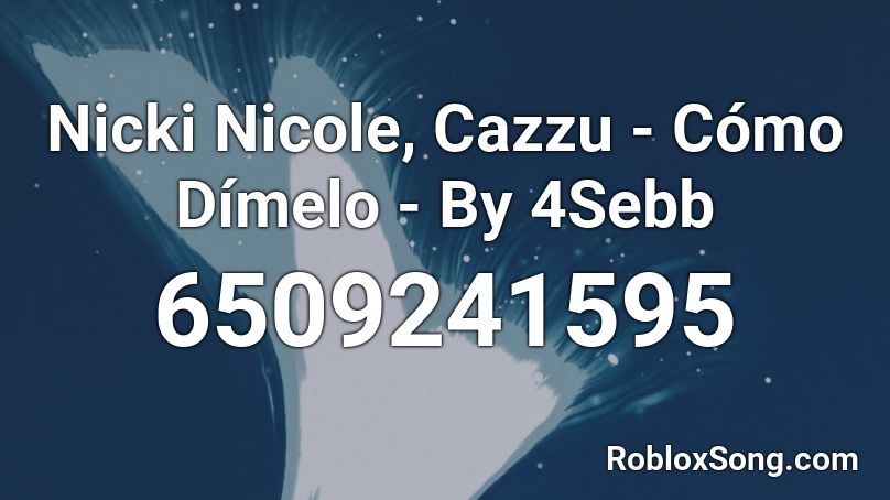 Nicki Nicole, Cazzu - Cómo Dímelo - By 4Sebb Roblox ID