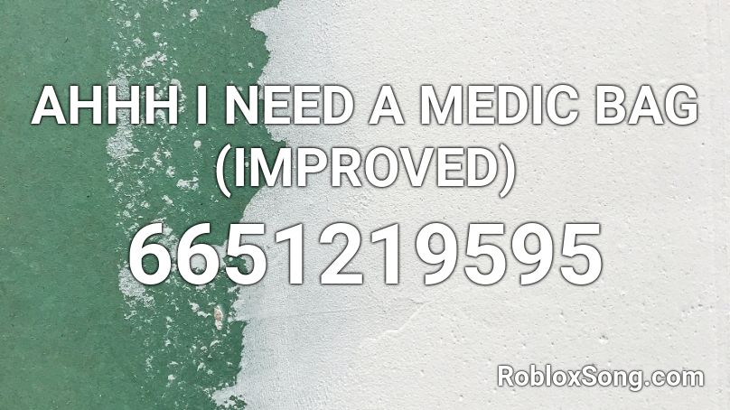 AHHH I NEED A MEDIC BAG (IMPROVED) Roblox ID