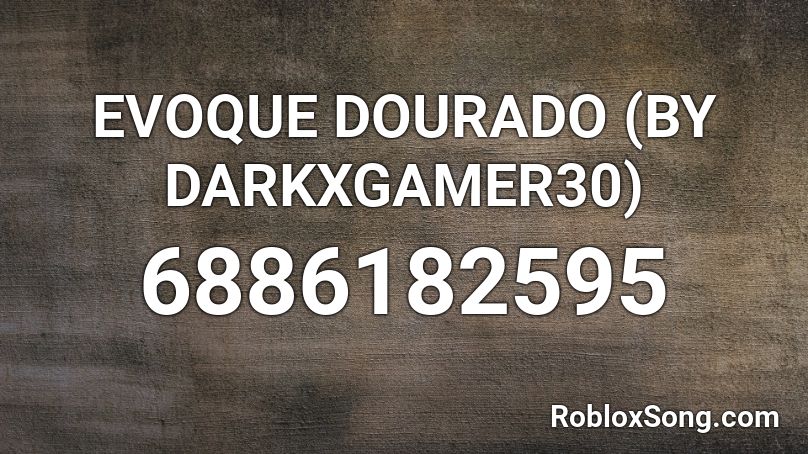 EVOQUE DOURADO (BY Yy_DarkX) Roblox ID