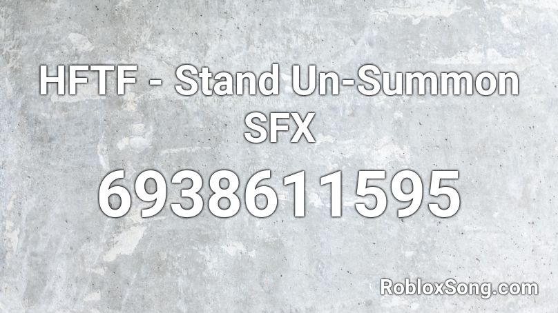 HFTF - Stand Un-Summon SFX Roblox ID