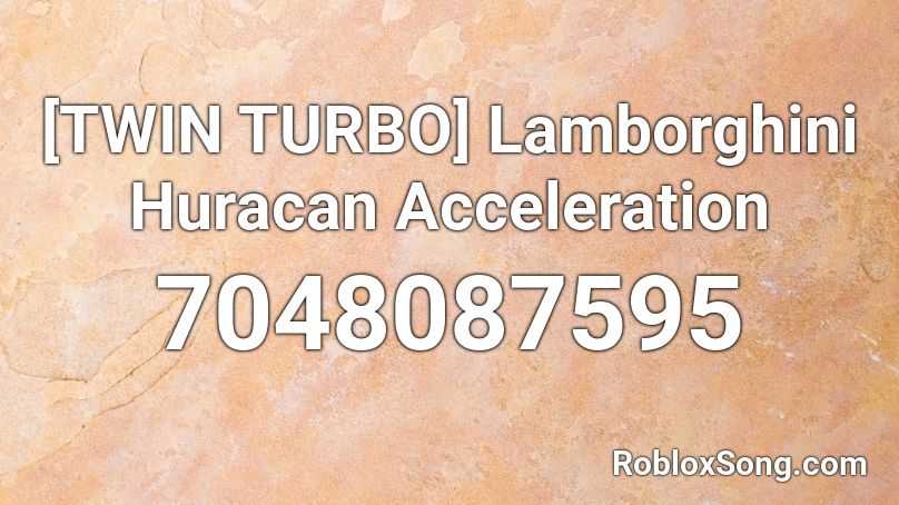 [TWIN TURBO] Lamborghini Huracan Acceleration Roblox ID