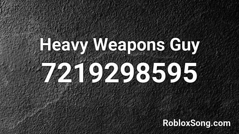 Heavy Weapons Guy Roblox ID