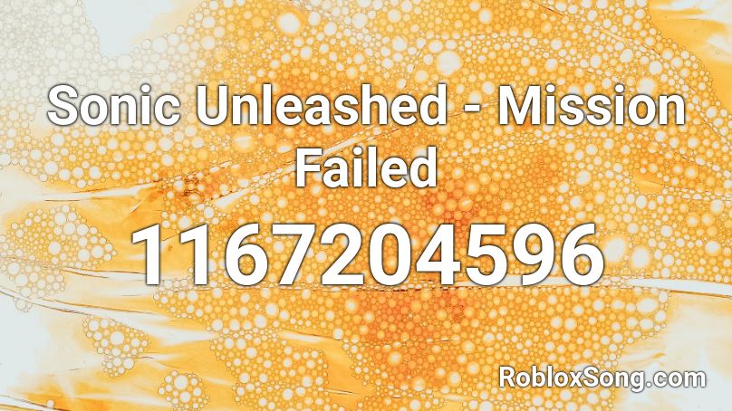 Sonic Unleashed Mission Failed Roblox Id Roblox Music Codes - mission failed roblox id