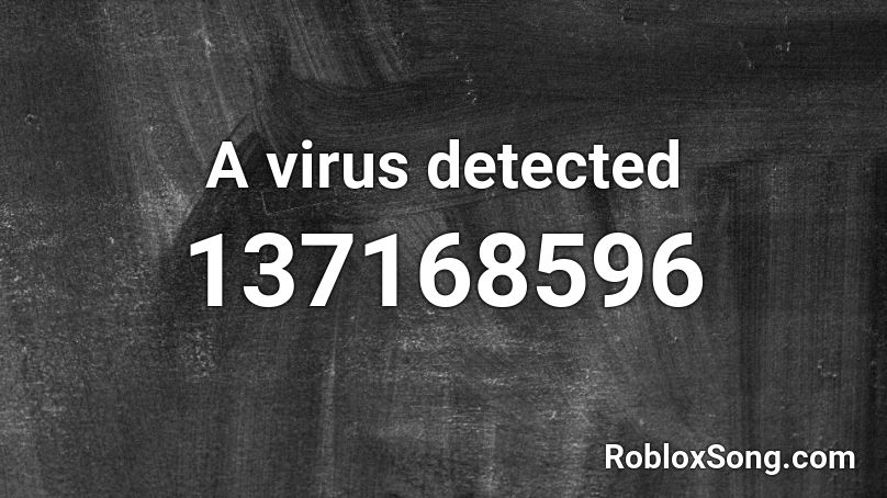 A virus detected Roblox ID