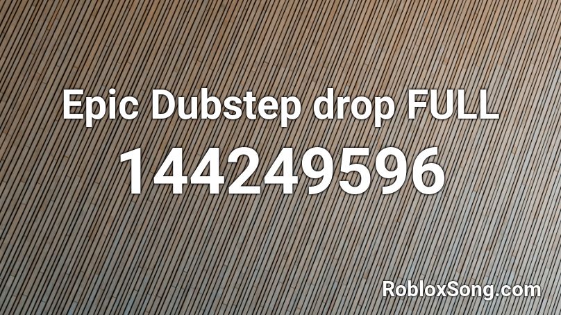 Epic Dubstep drop FULL Roblox ID