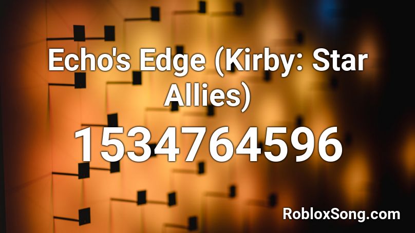 Echo's Edge (Kirby: Star Allies) Roblox ID