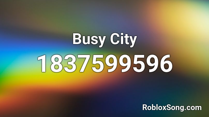 Busy City Roblox ID