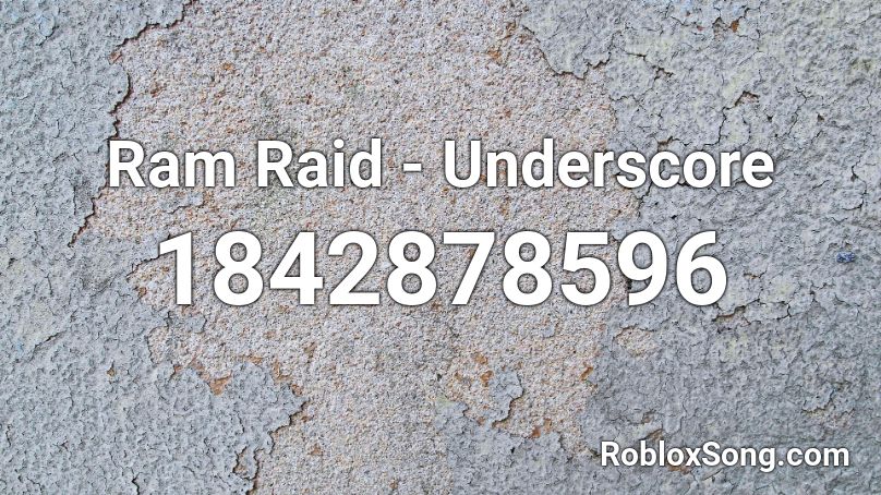 Ram Raid - Underscore Roblox ID