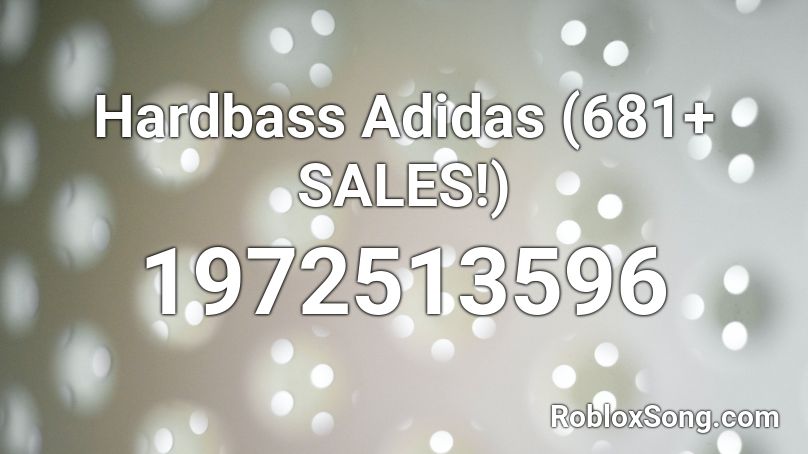 Hardbass Adidas (681+ SALES!) Roblox ID