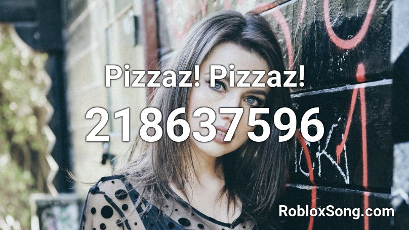 Pizzaz! Pizzaz!  Roblox ID