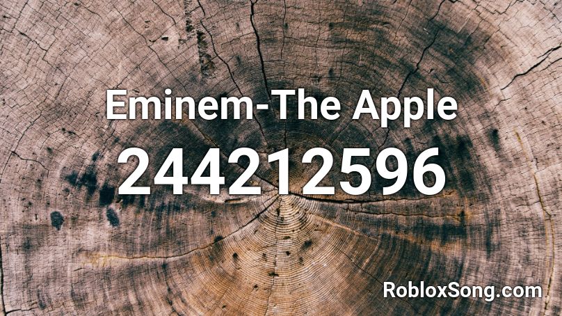 Eminem-The Apple Roblox ID
