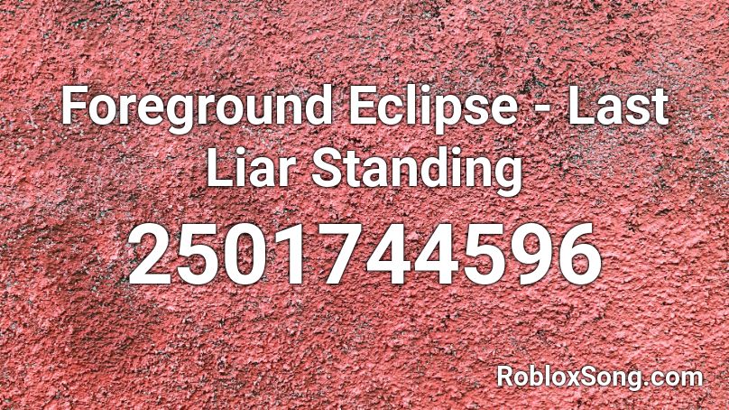 Foreground Eclipse - Last Liar Standing Roblox ID