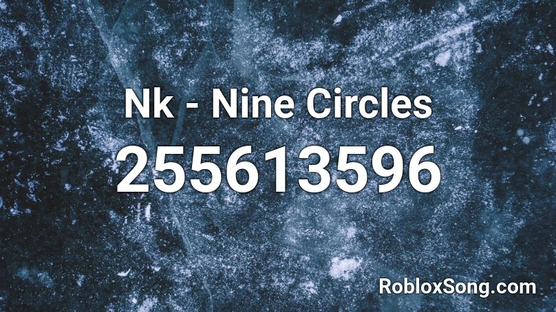 Nk - Nine Circles Roblox ID