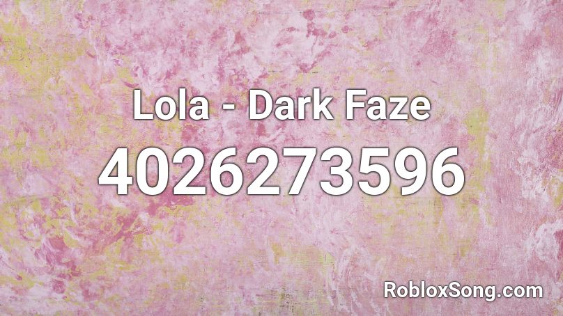 Lola - Dark Faze Roblox ID