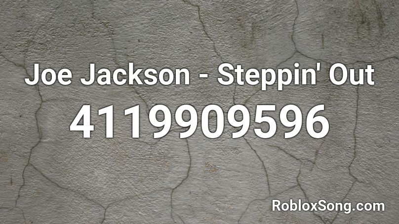Joe Jackson - Steppin' Out Roblox ID
