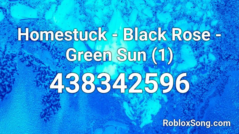 Homestuck - Black Rose - Green Sun (1) Roblox ID